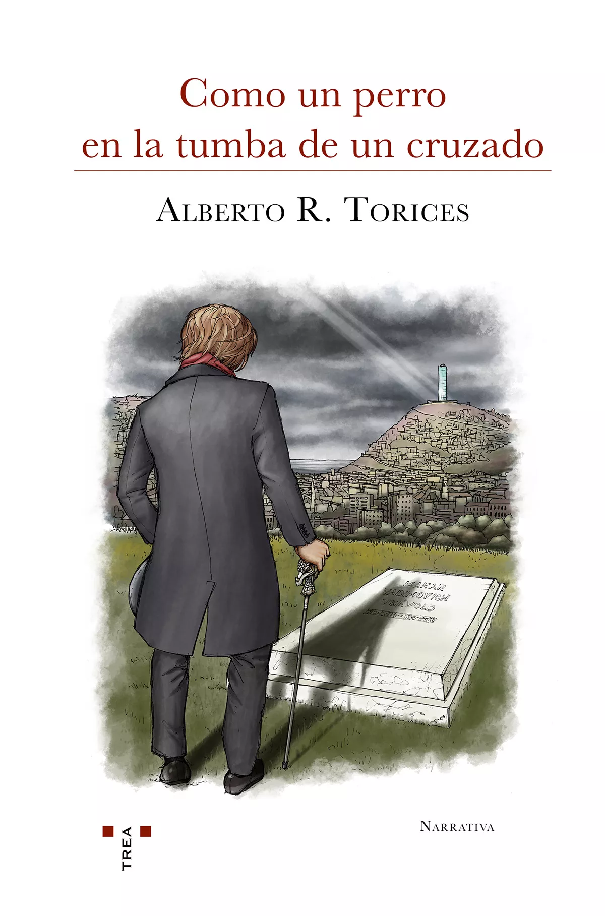 Portada del Libro Como Un Perro En La Tumba De Un Cruzado de Alberto Rodriguez Torices - 9788417767143