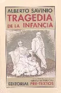 Portada del Libro La Tragedia De La Infancia de Alberto Savinio - 9788481917994