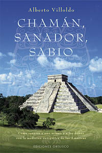 Portada del Libro Chaman Sanador Sabio de Alberto Villoldo - 9788497773935