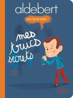 Portada del Libro Mes Trucs Secrets de Aldebert - 9782017057260