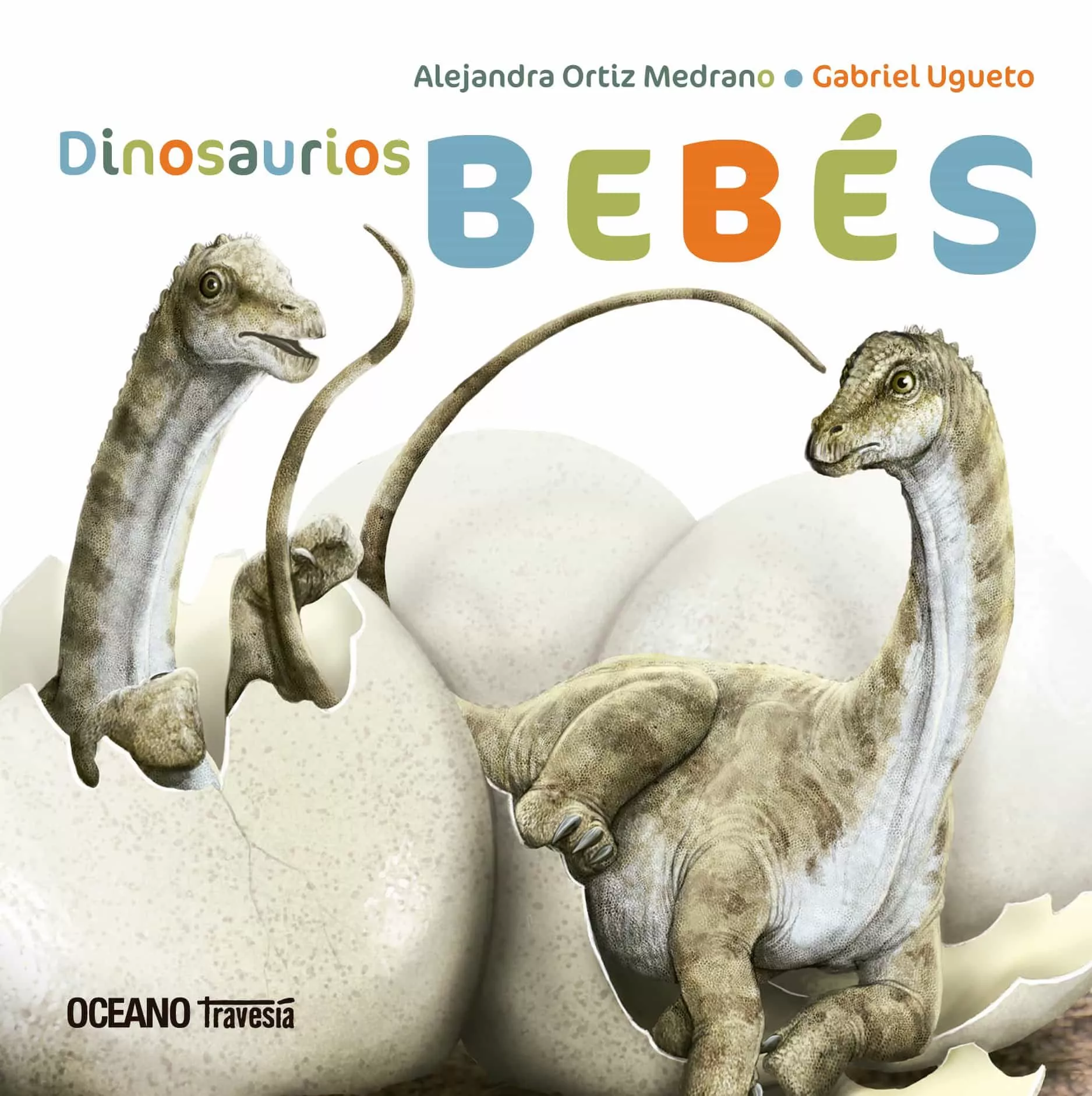 Portada del Libro Dinosaurios Bebes de Alejandra Ortiz Medrano - 9786075279190