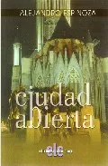 Portada del Libro Ciudad Abierta de Alejandro Espinoza - 9788496565203