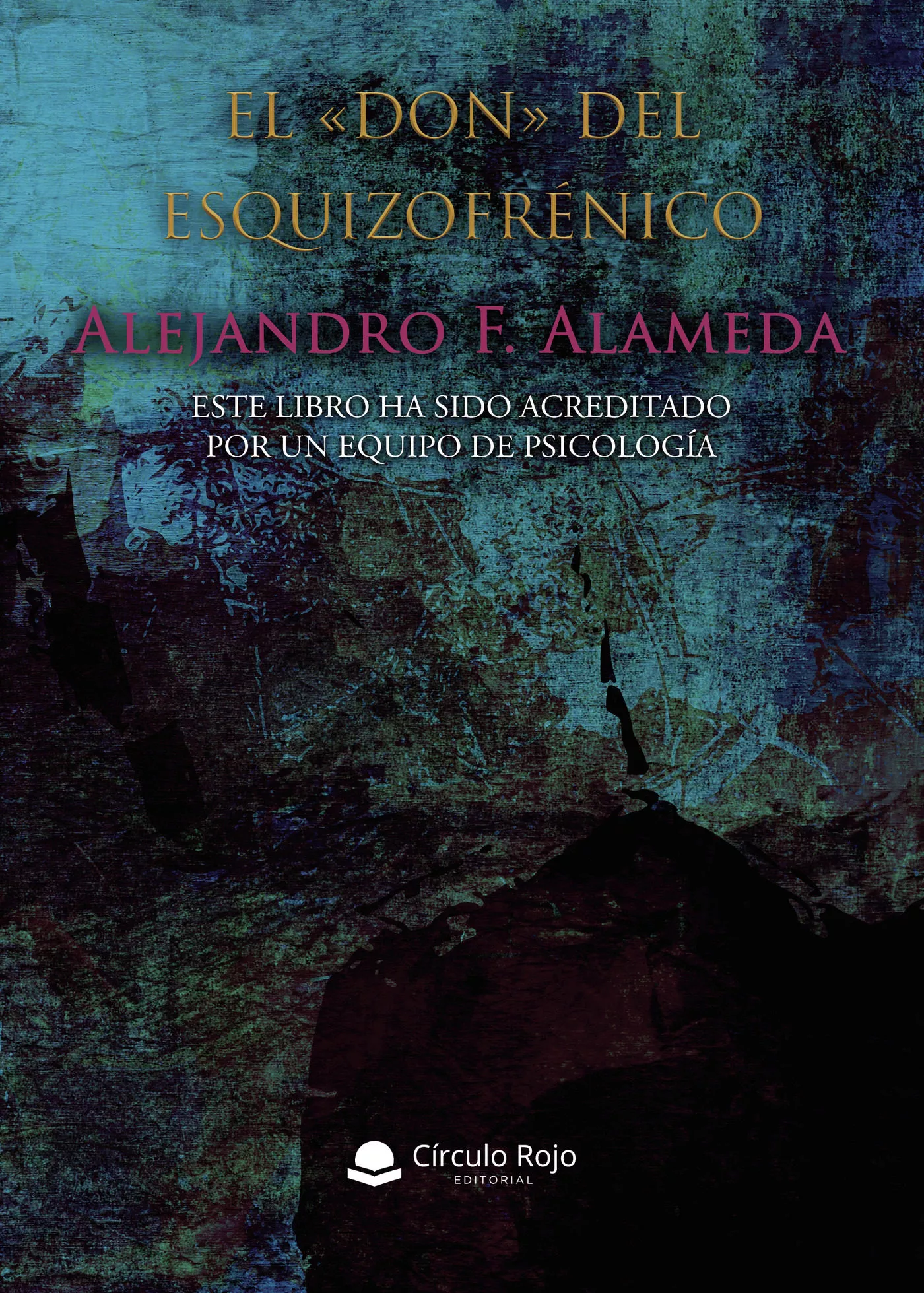 Portada del Libro El ?Don? Del Esquizofrénico de Alejandro F. Alameda - 9788413315201