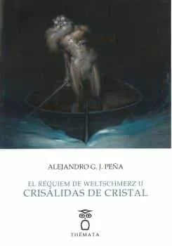 Portada del Libro El Réquiem De Weltschmerz Ii. Crisálidas De Cristal de Alejandro G. J. Peña - 9788412067712