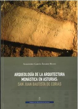 Portada del Libro Arqueología De La Arquitectura Monástica En Asturias: San Juan Ba Utis de Alejandro Garcia Alvarez Busto - 9788480538541