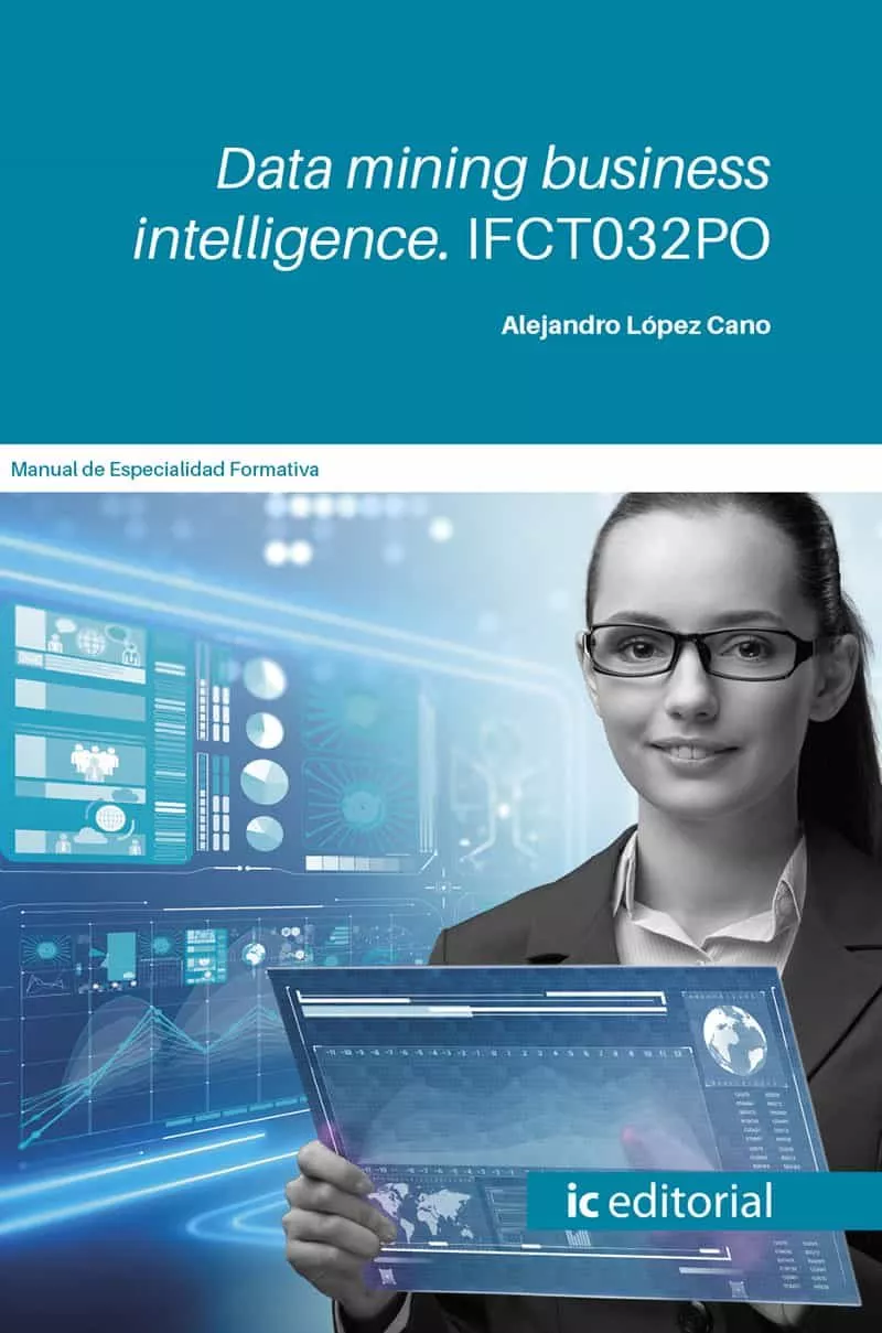 Portada del Libro (I.B.D.) Ifct032Po Data Mining Business Intelligence. de Alejandro L�Pez Cano - 9788491986751