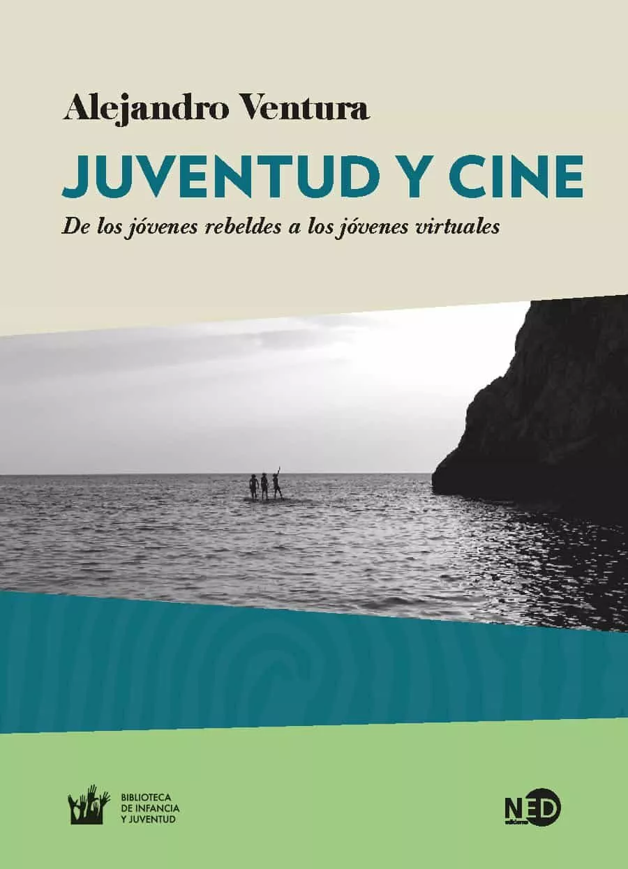 Portada del Libro Juventud Y Cine: De Los Jovenes Rebeldes A Los Jovenes Virtuales de Alejandro Ventura - 9788416737666