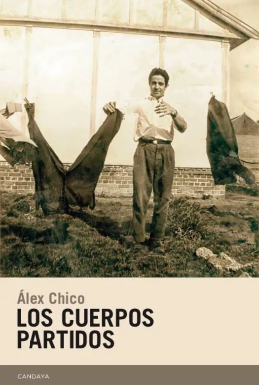Portada del Libro Los Cuerpos Partidos de Alex Chico - 9788415934684