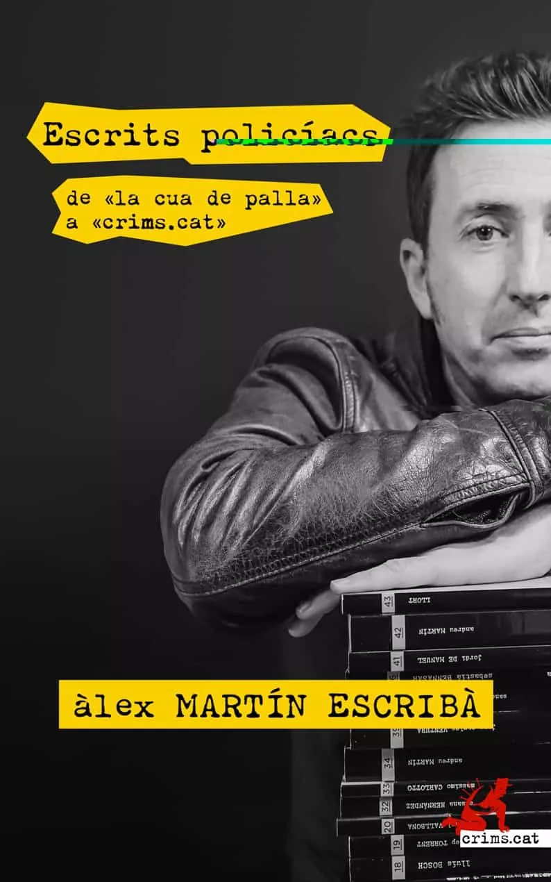 Portada del Libro Escrits Policíacs. De La Cua De Palla A Crims.Cat de Alex Martin Escriba - 9788417847418