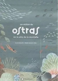 Portada del Libro Un Milio D Ostres Dalt De La Muntanya de Alex Nogues - 9788417749361