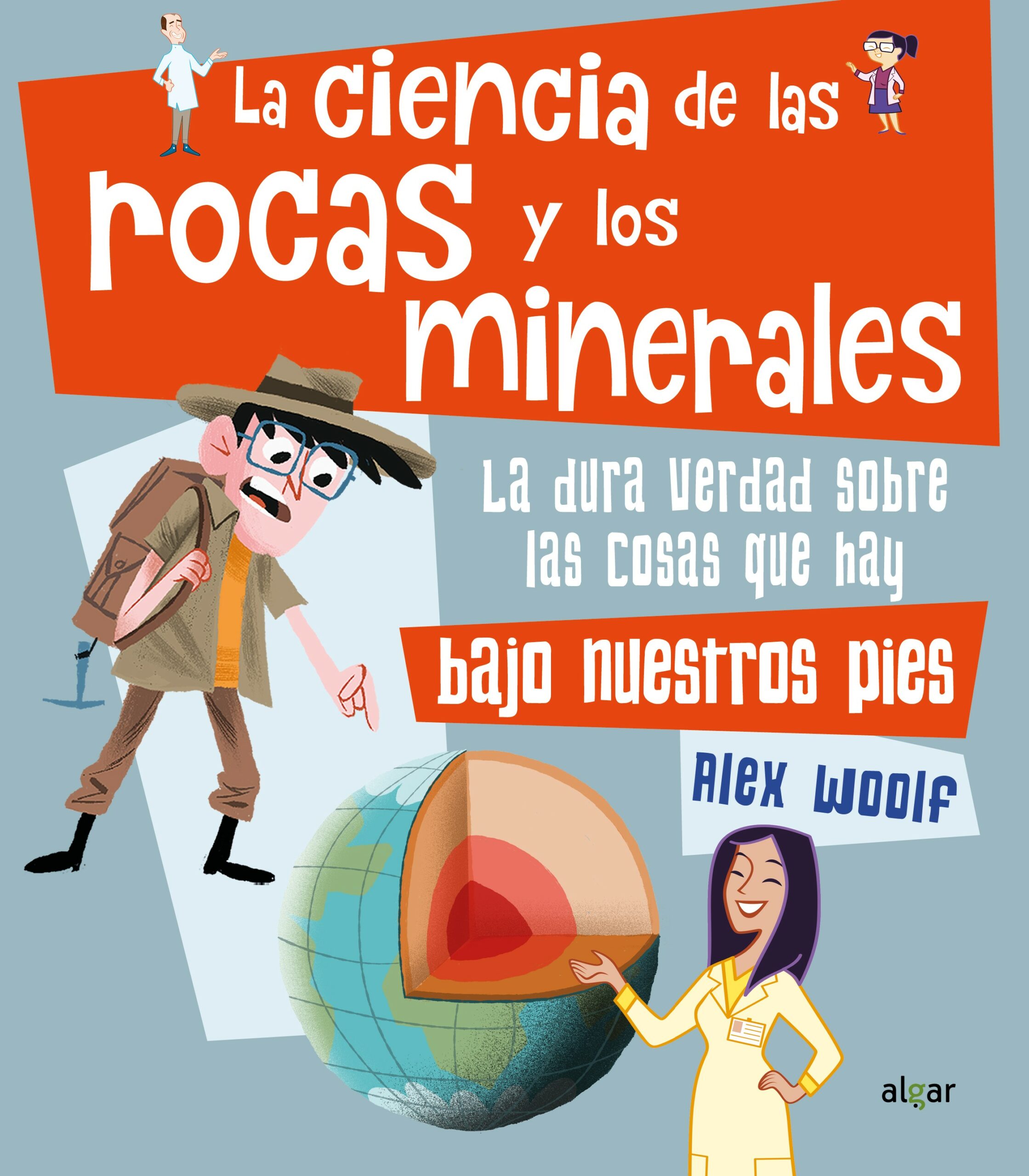 Portada del Libro La Ciencia De Las Rocas Y Los Minerales de Alex Woolf - 9788491423867