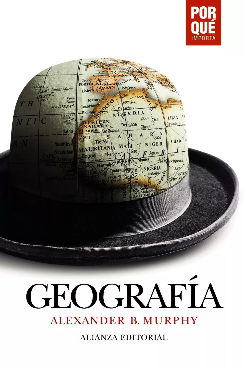 Portada del Libro Geografia: ¿Por Que Importa? de Alexander B. Murphy - 9788491817628
