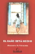 Portada del Libro El Daño Esta Hecho de Alexandra Do Patrocinio Rodrigues - 9788484544340