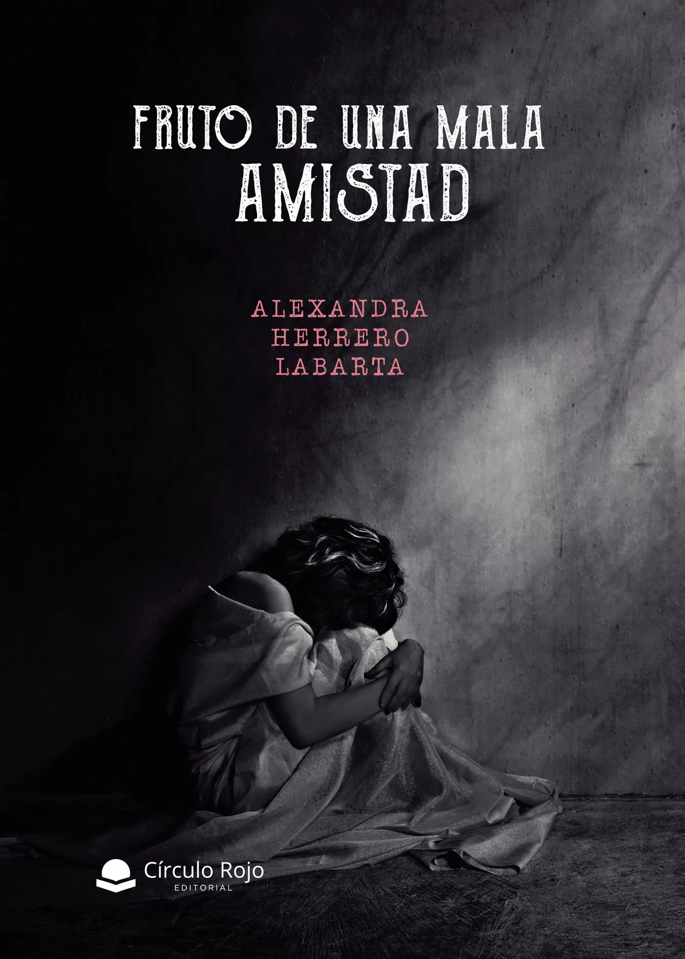 Portada del Libro Fruto De Una Mala Amistad de Alexandra Herrero Labarta - 9788413380629