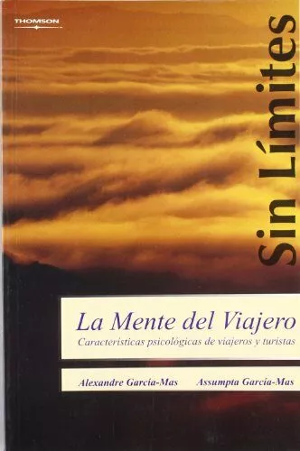 Portada del Libro La Mente Del Viajero: Caracteristicas Psicologicas De Viajeros Y Turis de Alexandre Garcia Mas - 9788497324052