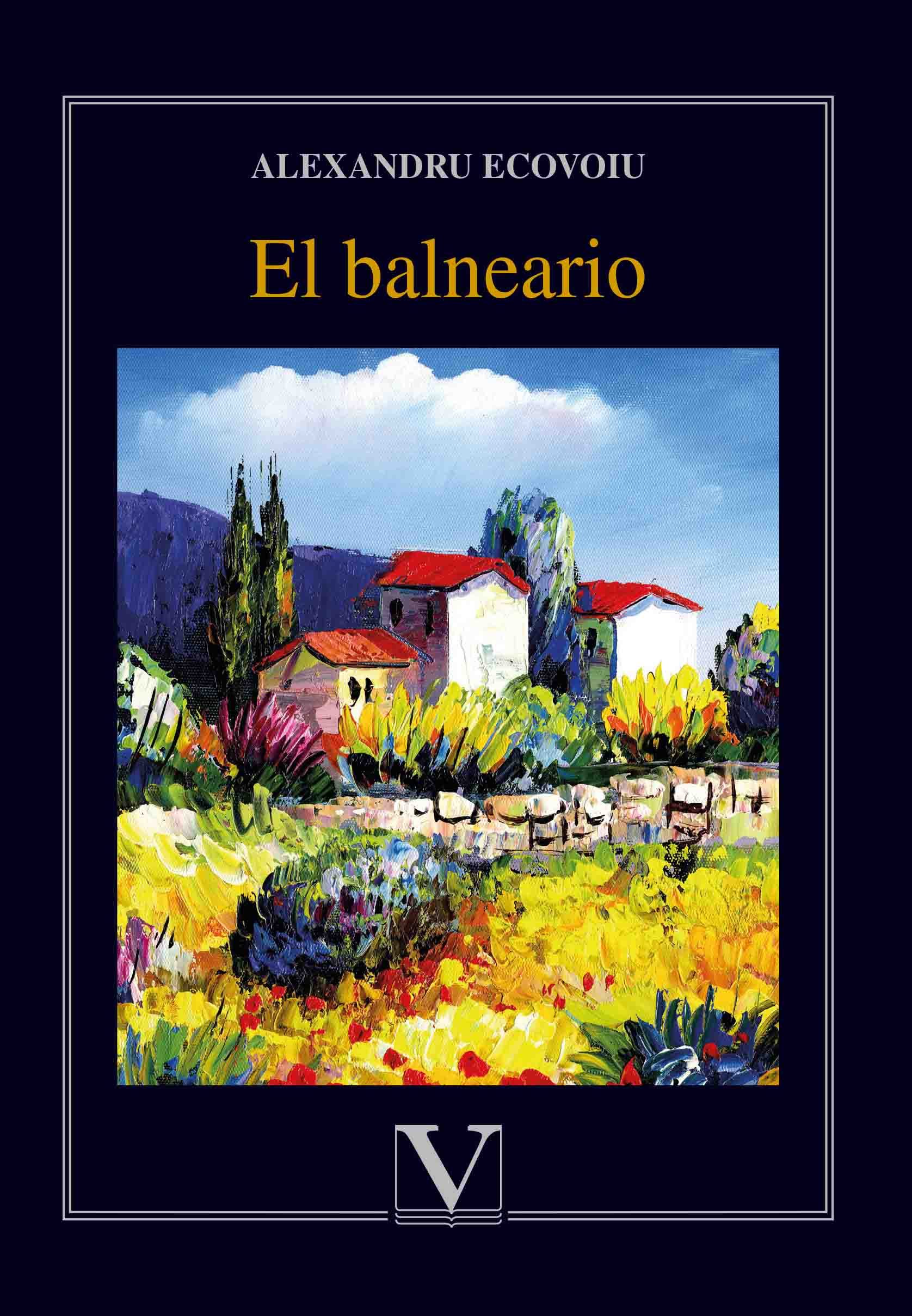 Portada del Libro El Balneario de Alexandru Ecovoiu - 9788490749111