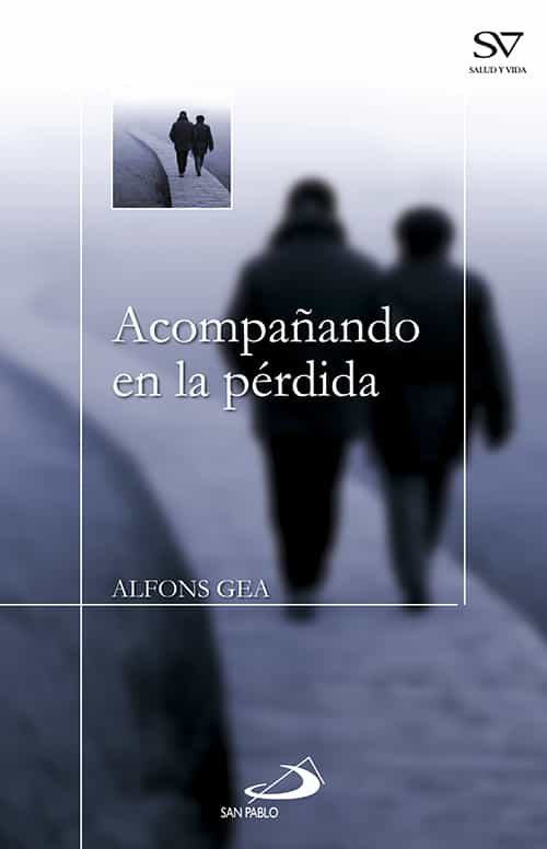 Portada del Libro Acompañando En La Perdida de Alfons Gea - 9788428532105