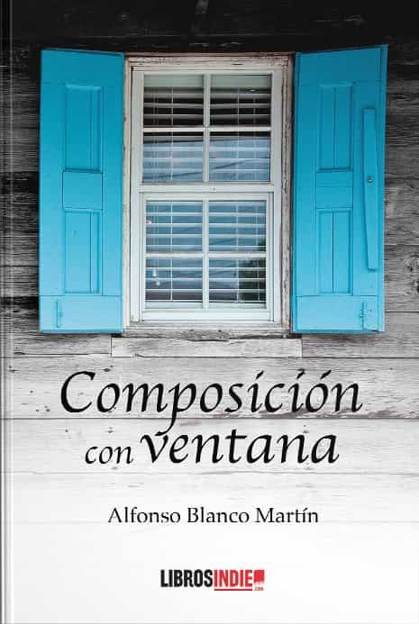 Portada del Libro Composición Con Ventana de Alfonso Blanco Martin - 9788418112812
