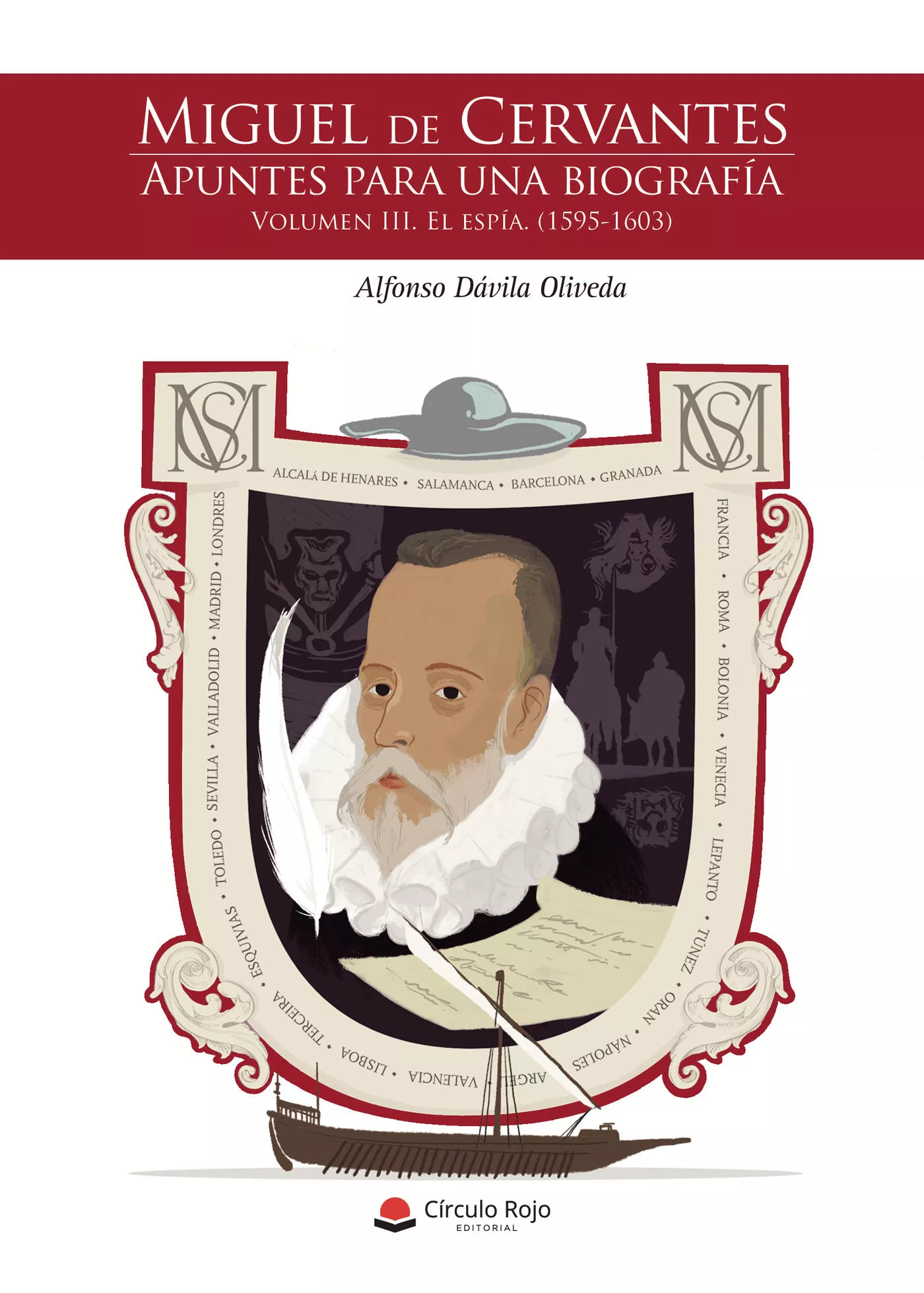 Portada del Libro Miguel De Cervantes: Apuntes Para Una Biografia (Vol. Iii): El Espia. de Alfonso Davila Oliveda - 9788413384399