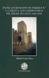 Portada del Libro Entre Los Reinados De Enrique Iv Y Carlos V. Los Condestables Del Lina de Alfonso Franco Silva - 9788484393221