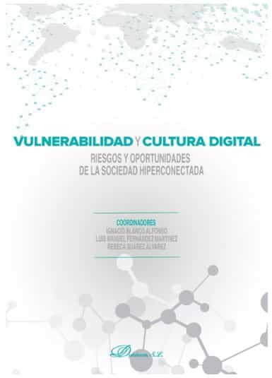 Portada del Libro Vulnerabilidad Y Cultura Digital: Riesgos Y Oportunidades De La Socied de Alfonso Ignacio Blanco - 9788413246475