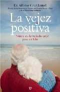 Portada del Libro La Vejez Positiva: Nunca Es Demasiado Tarde Para Ser Feliz de Alfonso J. Cruz Jentoft - 9788497344999
