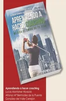 Portada del Libro Aprendiendo A Hacer Coaching Mejora El Swing De Tu Vida de Alfonso Mª Bermudez De La Puente - 9788412066210