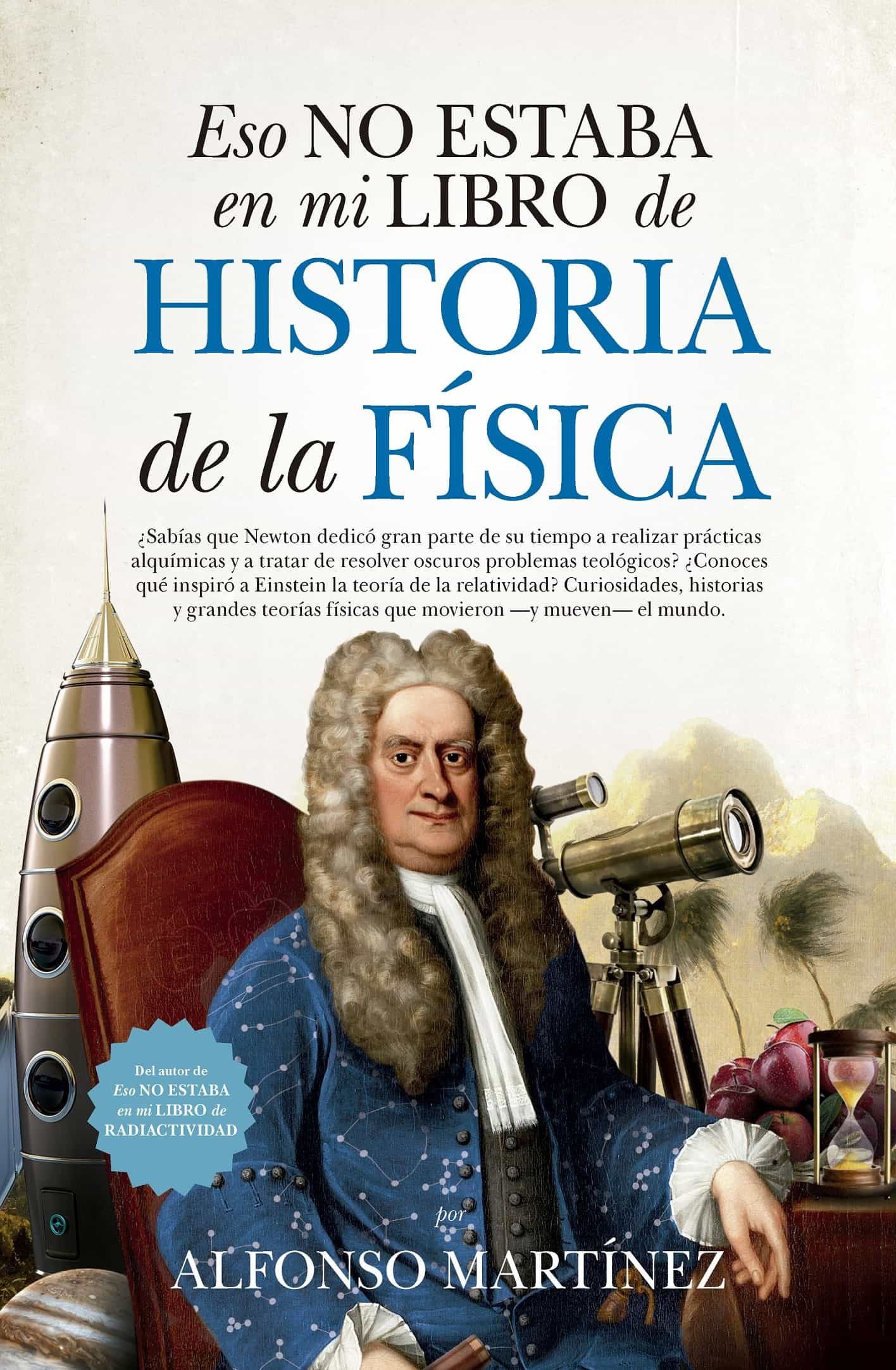 Portada del Libro Eso No Estaba En Mi Libro De Historia De La Física de Alfonso Martinez Ortega - 9788417547295