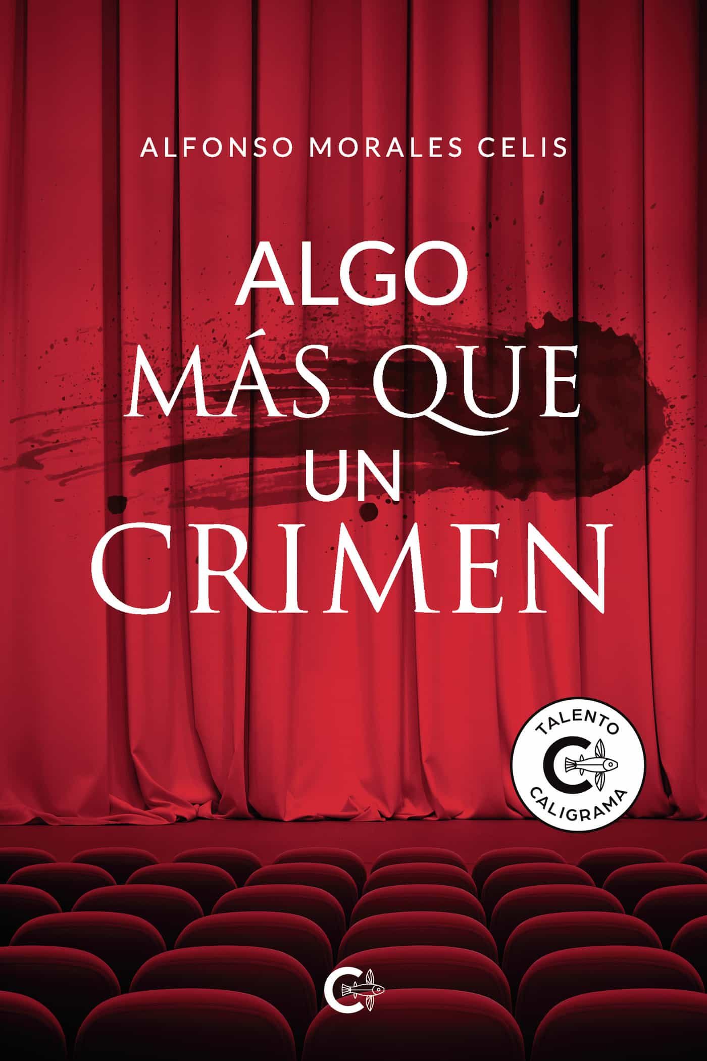 Portada del Libro (I.B.D.) Algo Mas Que Un Crimen de Alfonso Morales Celis - 9788418104015