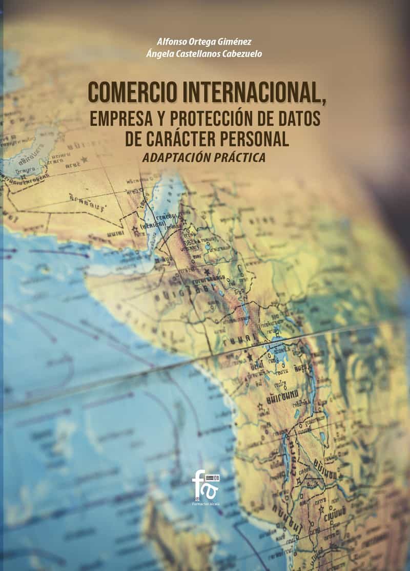 Portada del Libro Comercio Internacional Empresa Y Protección De Datos De Carácter Perso de Alfonso Ortega Gimenez - 9788413239705