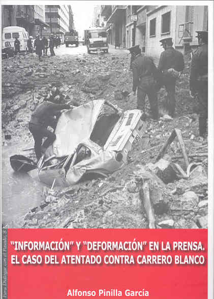 Portada del Libro Informacion Y Deformacion En La Prensa. El Caso Del Atentado Cont Ra C de Alfonso Pinilla Garcia - 9788477237228