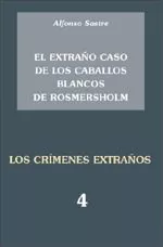 Portada del Libro El Extraño Caso De Los Caballos Blancos De Rosmershol de Alfonso Sastre - 9788495786883