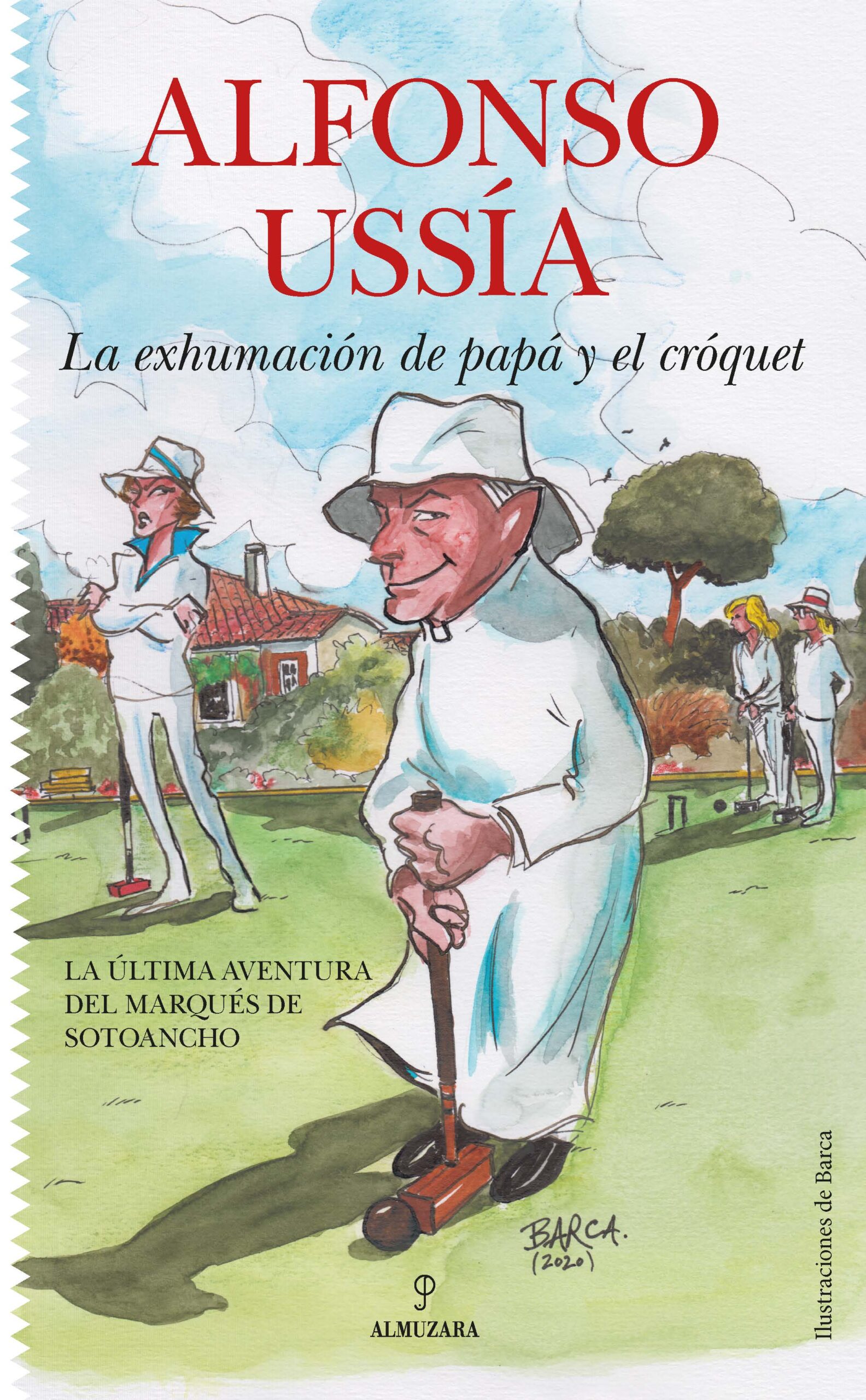 Portada del Libro La Exhumacion De Papa Y El Croquet de Alfonso Ussia - 9788418205194
