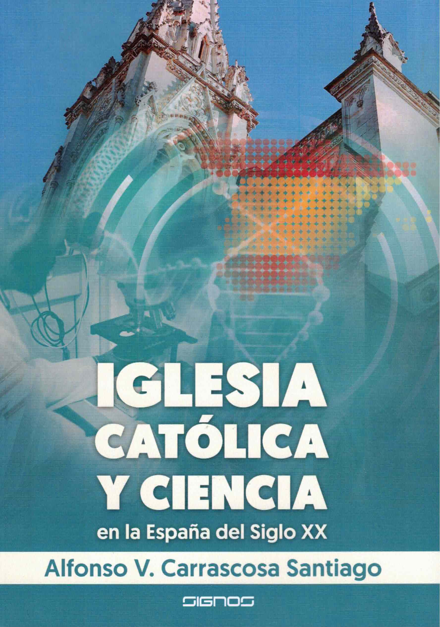 Portada del Libro Iglesia Católica Y Ciencia de Alfonso V. Carrascosa Santiago - 9788412106718