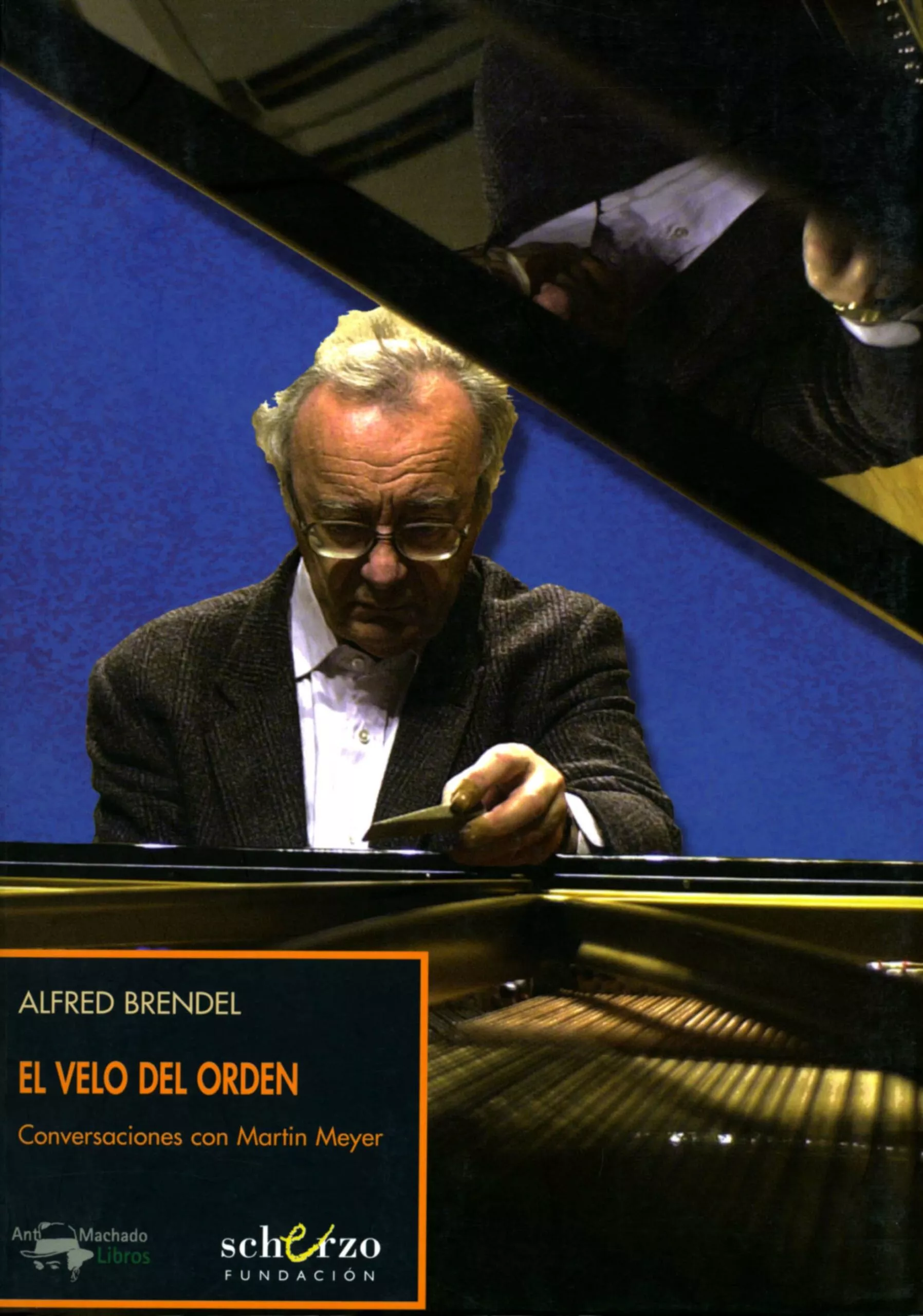 Portada del Libro El Velo Del Orden: Conversaciones Con Alfred Brendel Con Martin M Eyer de Alfred Brendel - 9788477744405