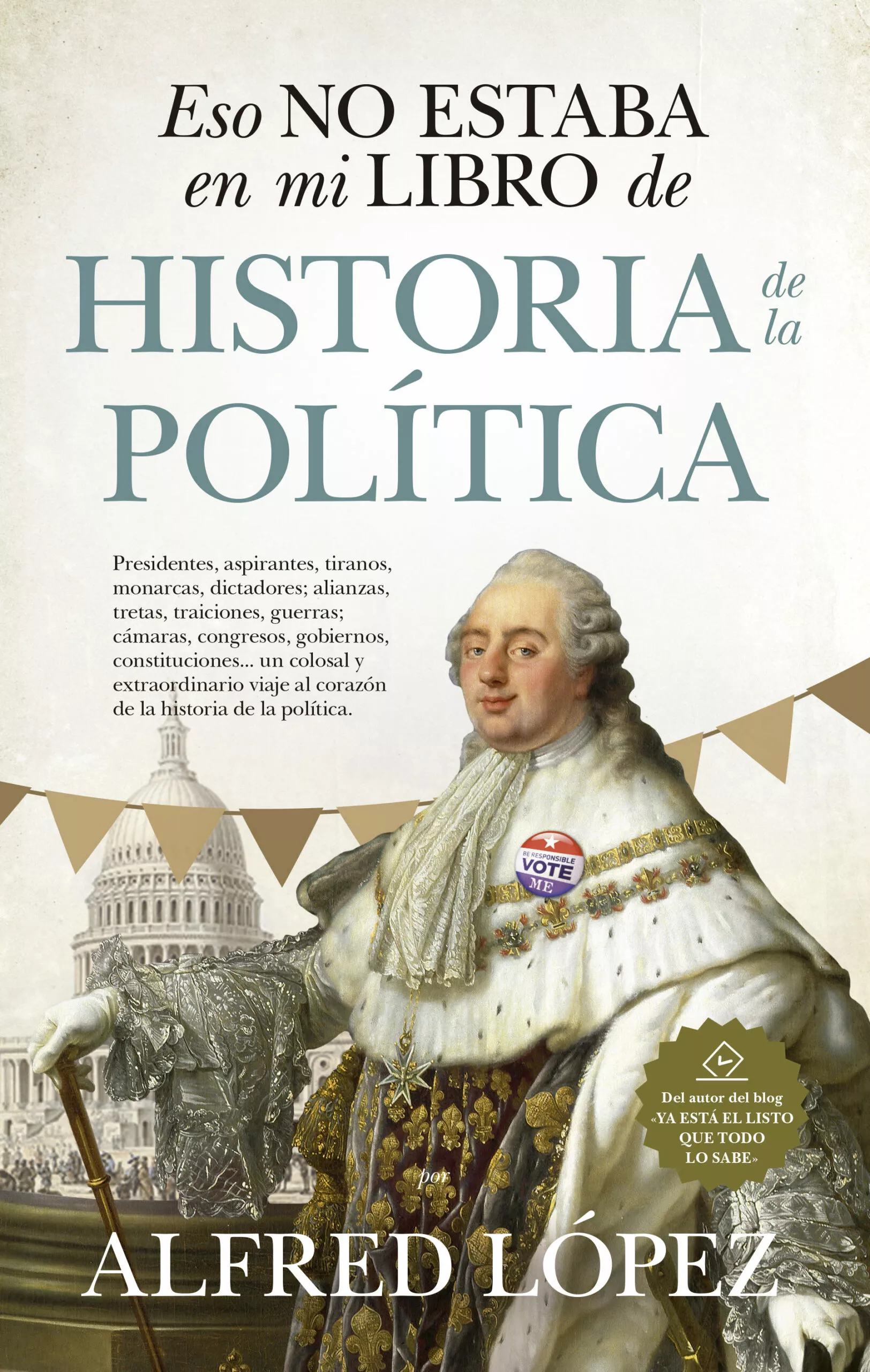 Portada del Libro Eso No Estaba En Mi Libro De Historia De La Politica de Alfred Lopez - 9788417954499