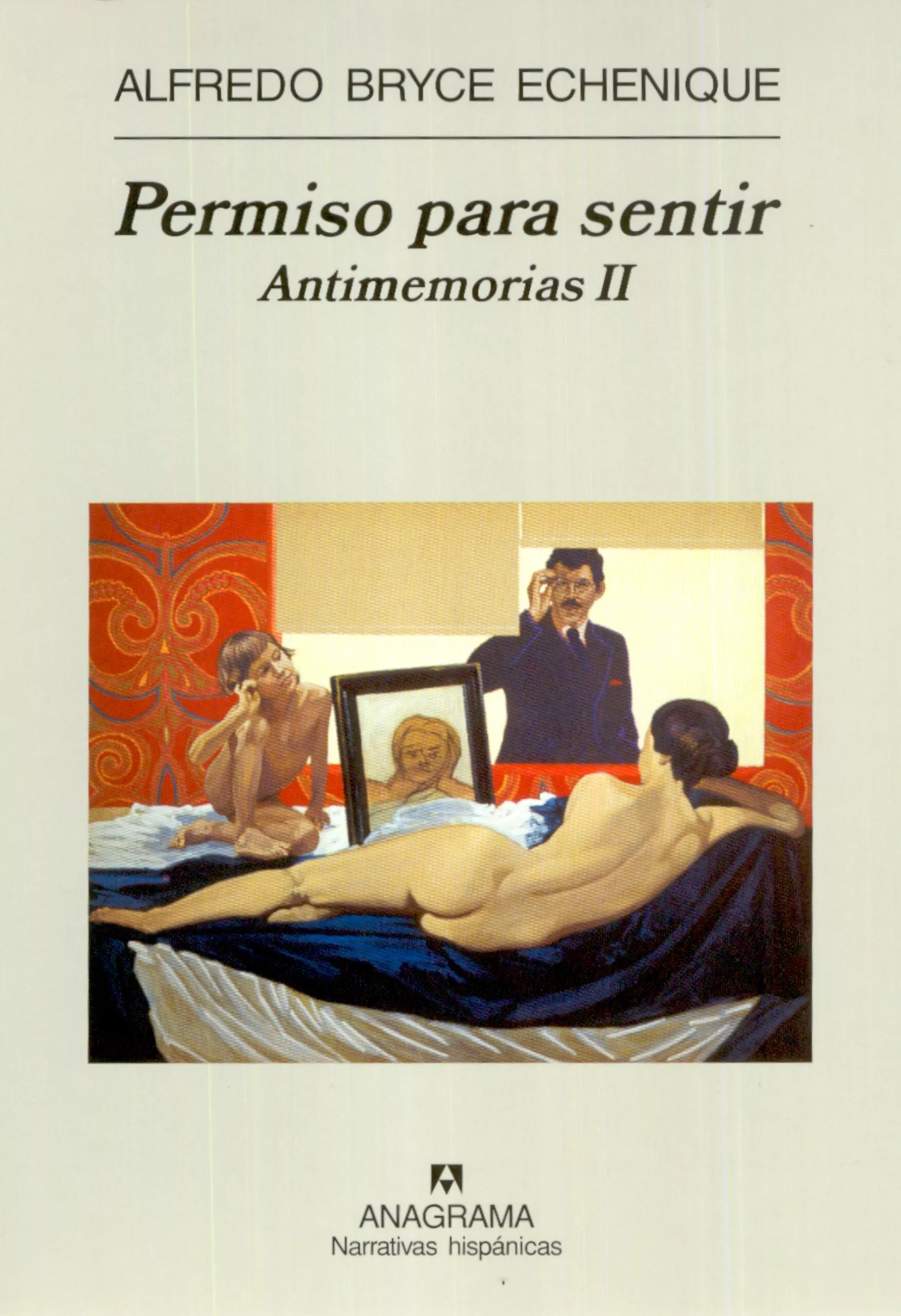 Portada del Libro Permiso Para Sentir: Antimemorias 2 de Alfredo Bryce Echenique - 9788433968869