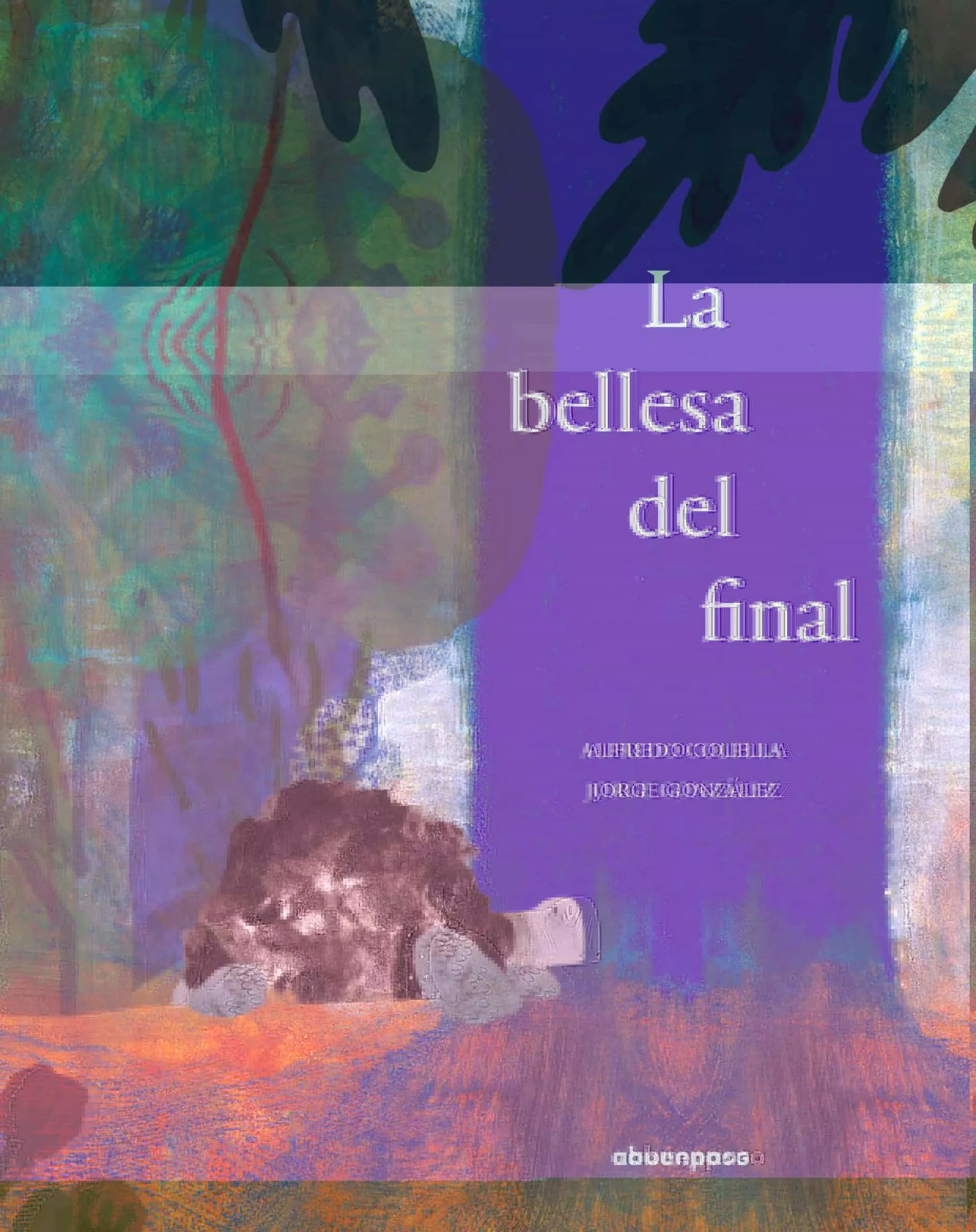 Portada del Libro La Bellesa Del Final de Alfredo Colella - 9788417555306