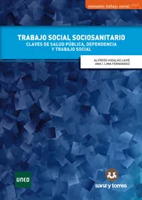 Portada del Libro Trabajo Social Socio-Sanitario: Claves De Salud Publica Dependencia Y de Alfredo Hidalgo Lavie - 9788417765460