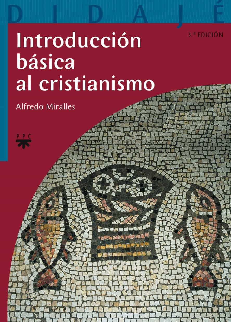 Portada del Libro Introduccion Basica Al Cristianismo de Alfredo Miralles - 9788428813884