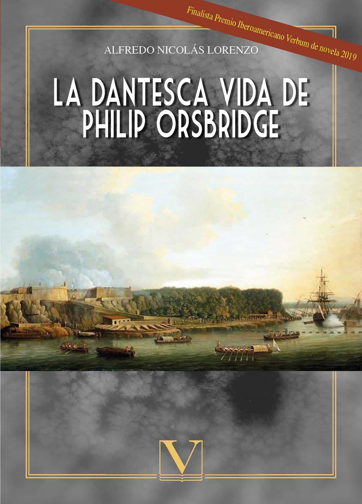 Portada del Libro La Dantesca Vida De Philip Orsbridge de Alfredo Nicolas Lorenzo - 9788413371320