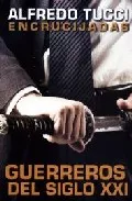Portada del Libro Encrucijadas: Guerreros Del Siglo Xxi de Alfredo Tucci - 9788496492318