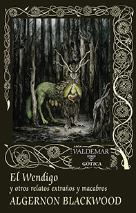 Portada del Libro El Wendigo Y Otros Relatos Extraños Y Macabros de Algernon Blackwood - 9788477029083