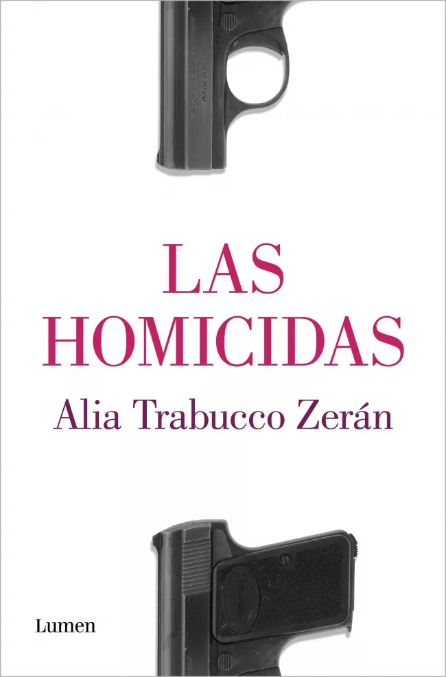 Portada del Libro Las Homicidas de Alia Trabucco Zeran - 9788426407573
