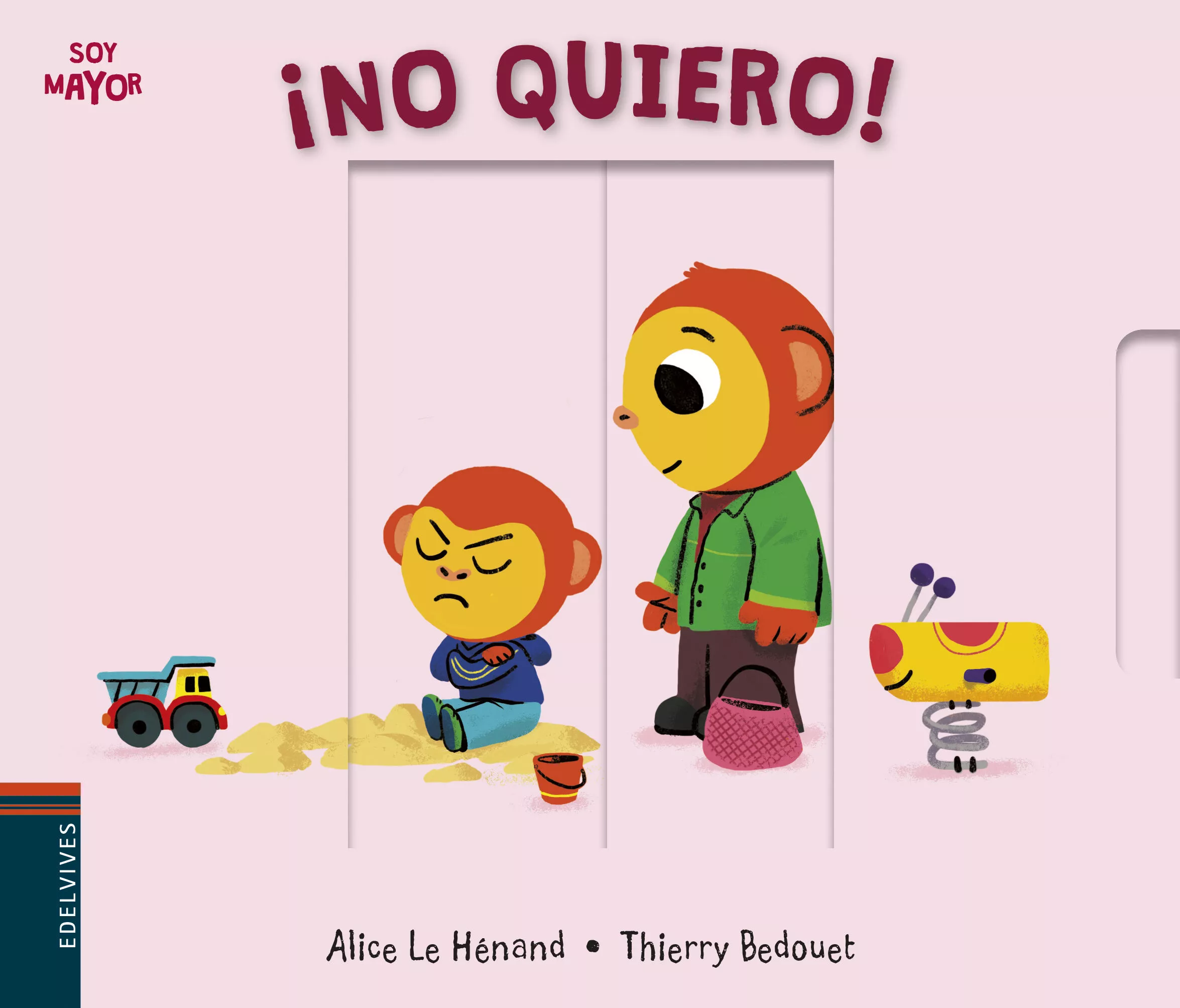 Portada del Libro ¡No Quiero! (Soy Mayor Nº 10) de Alice Le Henand - 9788414022375