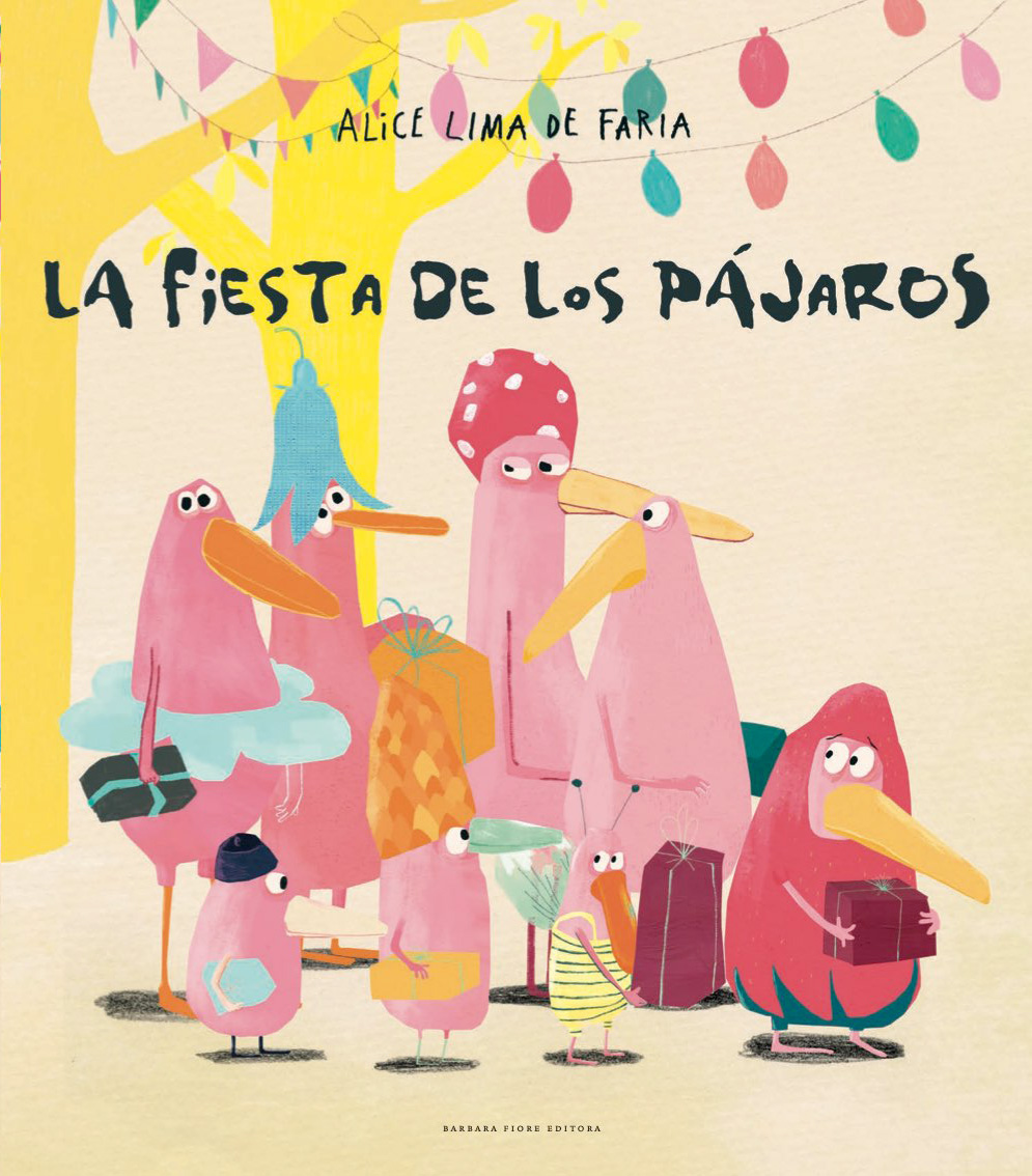 Portada del Libro La Fiesta De Los Pájaros de Alice Lima Da Faria - 9788416985241