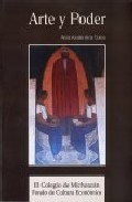Portada del Libro Arte Y Poder. Renacimiento Artistico Y Rovolucion Social de Alicia Azuela De La Cueva - 9789681676940