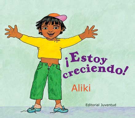 Portada del Libro ¡Estoy Creciendo! de Aliki - 9788426134288