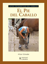 Portada del Libro El Pie Del Caballo. Guia Fotograficas Del Caballo de Alison Schwabe - 9788425517310