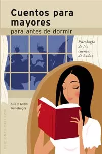 Portada del Libro Cuentos Para Mayores Para Antes De Dormir: Psicologia De Los Cuen Tos de Allen Gallehugh - 9788497772358